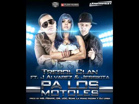 J Alvarez Ft. Jessikita & Trebol Clan - Pa Los Moteles (Remix To The Remix)