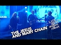 The Jesus And Mary Chain Perform "The Two Of Us"