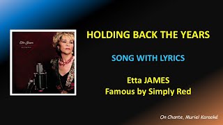ETTA JAMES - HOLDING BACK THE YEARS - LYRICS (HQ)