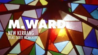 M. Ward – “new kerrang”