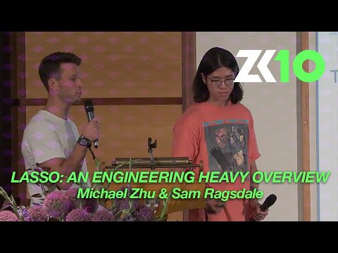 ZK10:  Lasso: An Engineering Heavy Overview - Michael Zhu & Sam Ragsdale