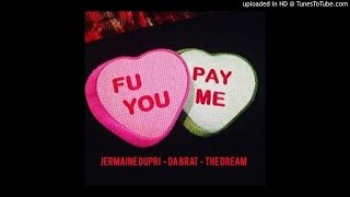 Jermaine Dupri - F U Pay Me [Tags] Feat. Da Brat &amp; The-Dream