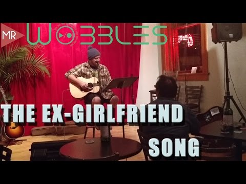 Mr. Wobbles - The Ex-Girlfriend Song (GUITAR BEATBOX LIVE)
