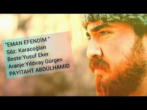 İşte O Türkü..! "EMAN EFENDİM" |PAYİTAHT ABDÜLHAMİD|