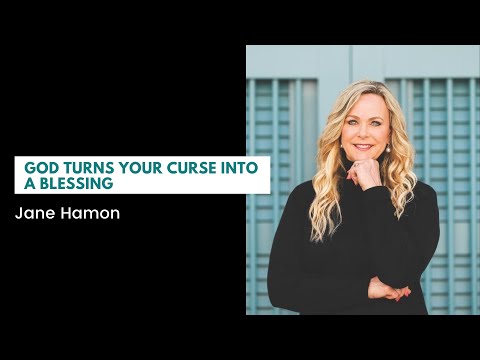 God Turns Your Curse Into a Blessing! | Jane Hamon