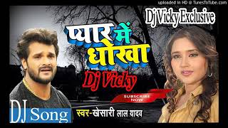 Download lagu Dho-Dehalu-Love-Sab-(Khesari-Lal)-Sad-Song-Sad-Mix-Dj-Vicky-Exclusive mp3