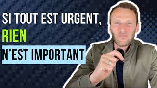 Si tout est urgent, rien n’est important