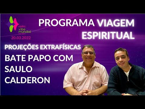 Extraphysical Projections – Chat with Saulo Calderon