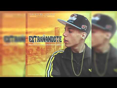Naiky Unic - Extrañándote (Prod. Seven Music)