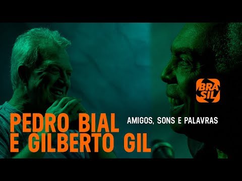 Gilberto Gil, Pedro Bial e o desejo de saber | Amigos, Sons e Palavras