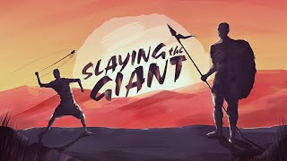 Slaying the Giant