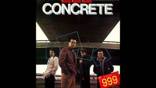 999 - Concrete - Full Album (1981) - PUNK ROCK 100%