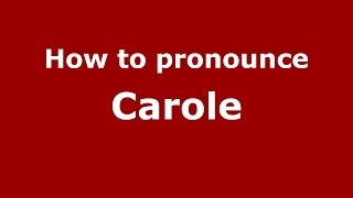 How to pronounce Carole