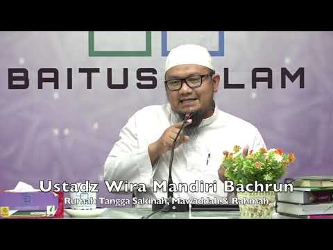 20191103 Ustadz Wira Mandiri Bachrun : Rumah Tangga Sakinah, Mawaddah & Rahmah