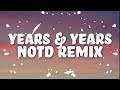 Years & Years x NOTD - If You're Over Me (Lyrics)