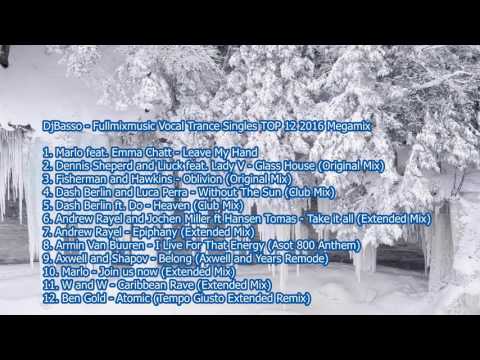 DjBasso - Fullmixmusic Vocal Trance Singles TOP 12 2016 Megamix