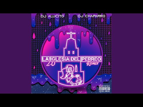 La Iglesia Del Perreo 2.0 (Remix)