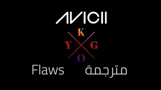 Avicii &amp; Kygo Flaws مترجمة