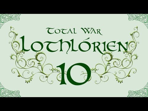 TATW: DaC V2.2; Lothlórien Total War - 10, Early Grave
