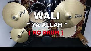 Download lagu WALI  -  YA ALLAH (NO SOUND DRUM) mp3