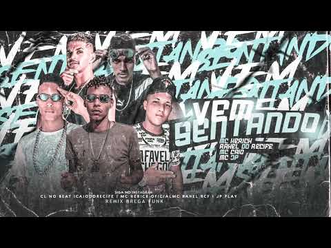 MC HERICK, MC CAIO, RAHEL DO RECIFE, MC JP, ROGER - VEM SENTANDO - REMIX BREGA FUNK