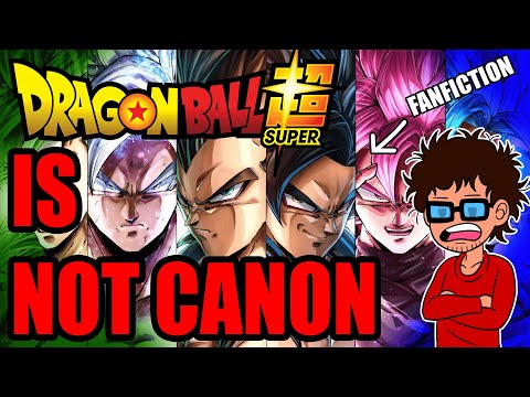 Why Dragon Ball Super is NOT Canon