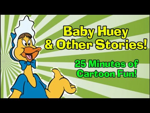 Baby Huey and Other Stories! - 25 Minutes of Cartoon Fun!