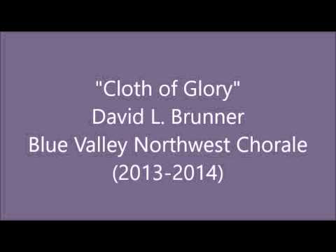 BVNW Chorale - "Cloth of Glory" | David L. Brunner