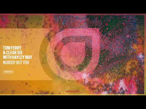 Tom Ferry x Clear Six feat. Hayley May - Nobody But You