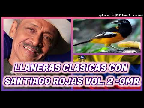 LLANERAS CLASICAS CON SANTIAGO ROJAS  VOL. 2 - OMR