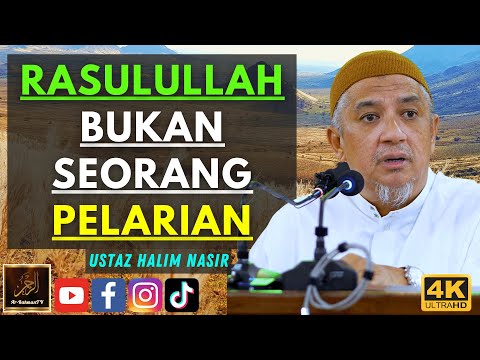 Ustaz Halim Nasir - RASULULLAH BUKAN SEORANG PELARIAN