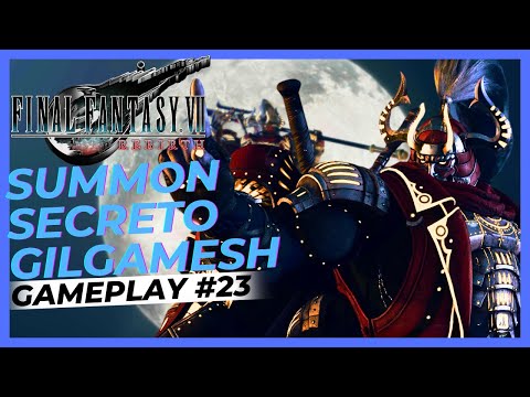 Final Fantasy VII: Rebirth || #23 - Summon Secreto Gilgamesh