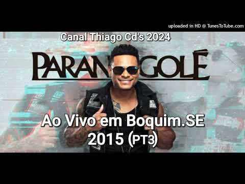 Parangolé - Ao Vivo - em Boquim.SE 2015 (PT3)