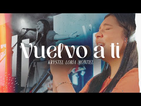Krystel Loria Montiel | Vuelvo a ti - (Video Oficial)