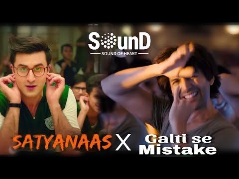 Satyanaas x Galti se mistake  | Arijit Singh, Nakash Aziz, Pritam C