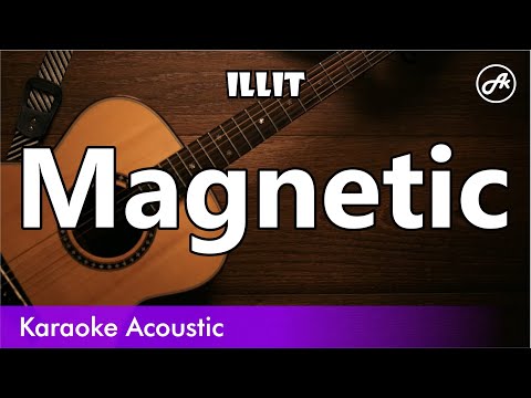 ILLIT - Magnetic (SLOW acoustic karaoke)