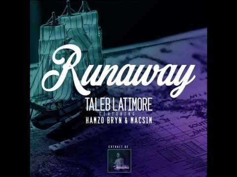 Taleb Latimore - Runaway Feat Hamzo Bryn X Macsim (Audio)