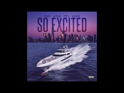 Fat Joe FT Dre - So Excited (Audio)