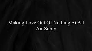 Making Love Out Of Nothing At All Air Suply...