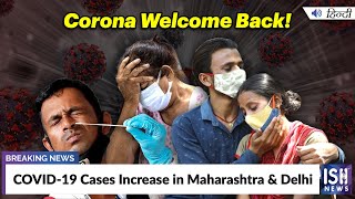 COVID-19 Cases Increase in Maharashtra & Delhi