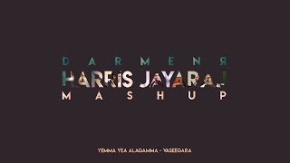 Harris Jayaraj Mashup  - DARMENЯ | Vaseegara Yemma Yea Alagamma