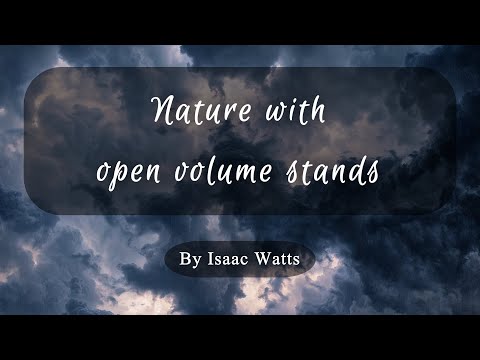 Nature with open volume stands (with lyrics) | Christian Hymn of Worship by Isaac Watts