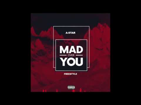 A-Star - Mad Over You (Freestyle) - Runtown - Prod. By S'Bling