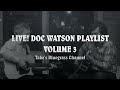 Live! Doc Watson Playlist Vol.3 (1989 - 2005)