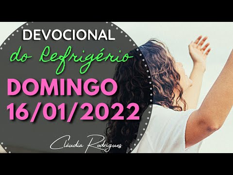 01/16/2022 SUNDAY - Today's Word and Prayer - Refrigério Devotional - Cláudia Rodrigues.