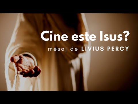 Cine este Isus? | Armonia Evangheliilor | Livius Percy