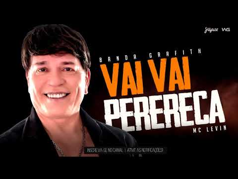 Banda Grafith - Vai Vai Perereca (MC Levin) | Verão 2019