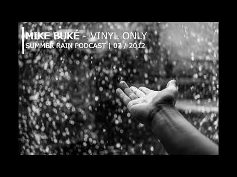 MIKE BUKÉ - SUMMER RAIN | VINYL ONLY | PODCAST / DJ-SET | JUL / 2012