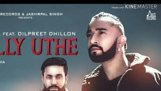 Velly Uthe | Sanj pal Feat .Dilpreet Dhillion | Latest punjabi songs 2019