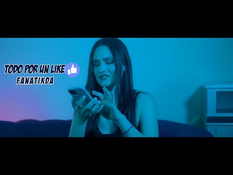 Todo Por Un Like 👍- Fanatikda  ( Video Oficial )